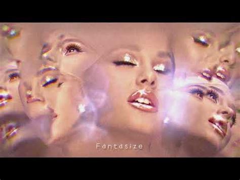 Fantasize Ariana Grande Slowed Reverb Youtube