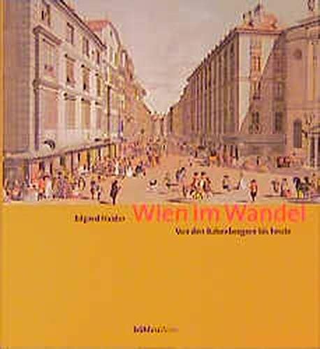 Wien Im Wandel Von Den Babenbergern Bis Heute By Edgard Haider Goodreads