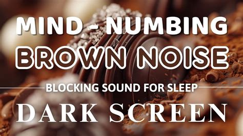 Mind Numbing Brown Noise Noise Blocking Sound For Sleep Best