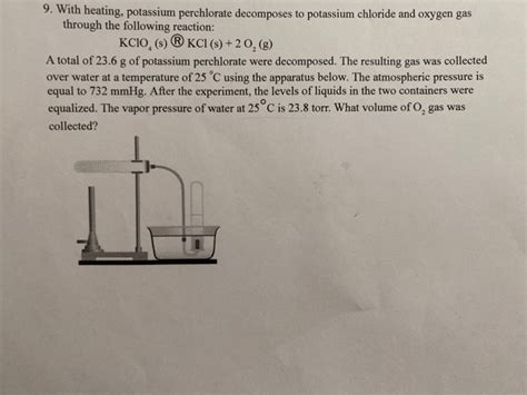 Solved 9 With Heating Potassium Perchlorate Decomposes To Chegg