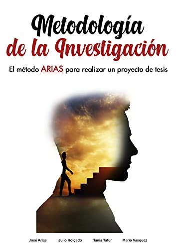 Metodología de la investigación El método ARIAS para hacer un proyecto