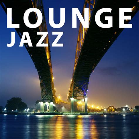 Lounge Jazz Sensual Jazz For Restaurant And Cafe Jazz Club And Bar