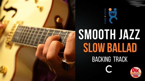 Backing Track Smooth Jazz Slow Ballad In C 60 Bpm YouTube