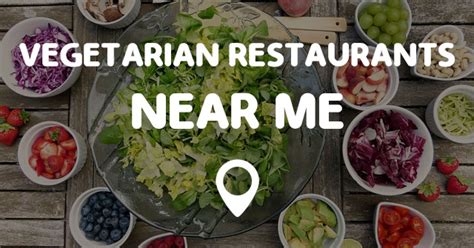 VEGETARIAN RESTAURANTS NEAR ME - Points Near Me