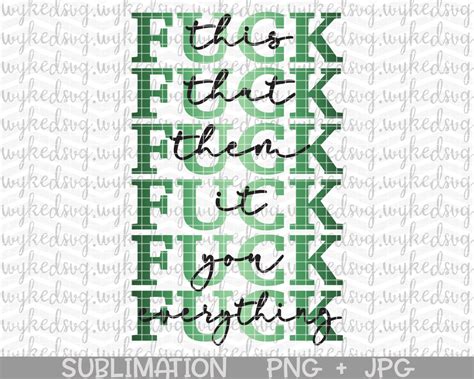 Fuck Everything Png Sublimation Png Waterslide Fuck This Png Swear Word Png Sublimation
