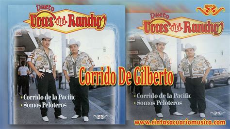 Corrido De Gilberto Voces Del Rancho Corrido De La Pacific Disco