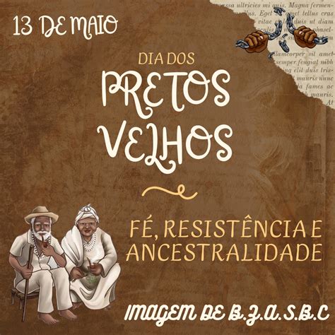 Dia De Preto Velho 13 De Maio - Dia dos Pretos Velhos: Fé, Resistência e Ancestralidade – 13 de Maio ...