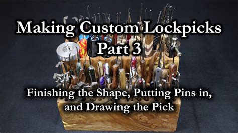 152 Making Custom Lockpicks Part 3 Finishing The Shape Putting Pins