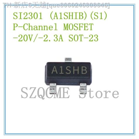 CW 20PCS SI2301 2301 MARKING A1SHB P Channel MOSFET SOT 23 SMD 20V