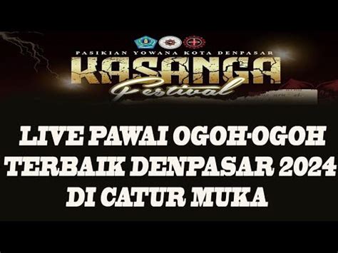 Live Pawai Ogoh Ogoh Terbaik Denpasar Di Catur Muka Youtube