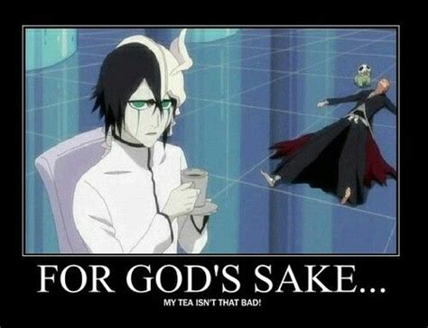 Ulquiorra Makes The Best Tea Bleach Funny Bleach Anime Funny Bleach