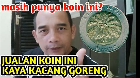 UANG KOIN 1000 KELAPA SAWIT TERJUAL HINGGA RIBUAN KEPING Koinkuno