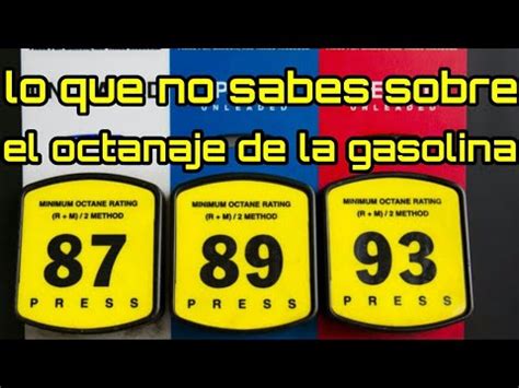 Lo Que No Sabes Sobre El Octanaje De La Gasolina Youtube