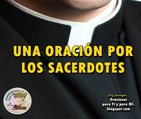 Oraciones para TI y para MÍ UNA ORACIÓN POR LOS SACERDOTES