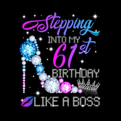 Stepping Into My 61st Birthday Like A Boss Ts For Women Stepping