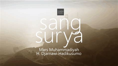 Sang Surya Mars Muhammadiyah Lirik H Djarnawi Hadikusumo Youtube