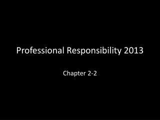 PPT PROFESSIONAL RESPONSIBILITY PowerPoint Presentation Free