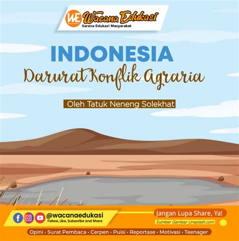 Indonesia Darurat Konflik Agraria Wacana Edukasi