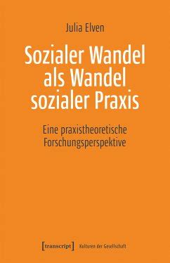 Sozialer Wandel Als Wandel Sozialer Praxis Ebook Pdf Von Julia Elven