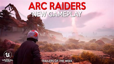 ARC RAIDERS New Gameplay In UNREAL ENGINE 5 Trailers Of The Week