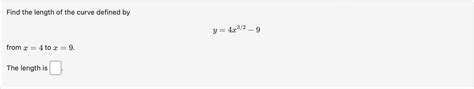 Solved Find The Length Of The Curve Defined By Y4x32−9