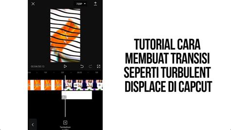 Cara Buat Transisi Seperti Turbulent Displace Di Capcut Ez Tutorial