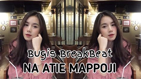 NA ATIE MAPPOJI BUGIS BREAKBEAT TERBARU YouTube