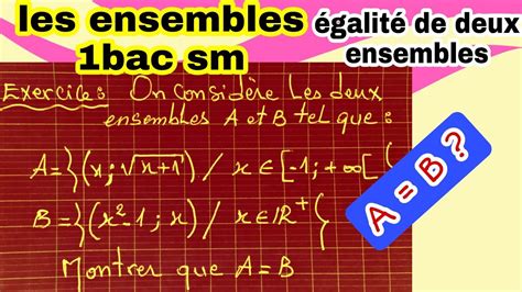 exercice les ensembles 1bac sm comment montrer l égalité de deux