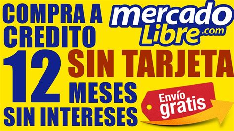 Como Comprar En Mercado Libre A Meses Sin Intereses Sin Tarjeta Como