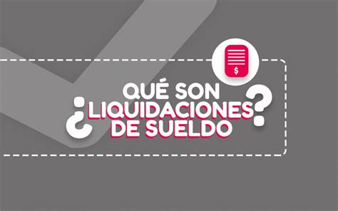 ¿qué Es La Liquidación De Sueldos Cardinal