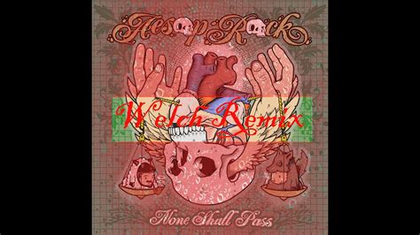 Aesop Rock None Shall Pass WELCH REMIX YouTube