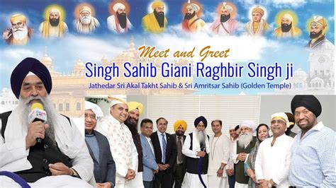 Singh Sahib Giani Raghbir Singh Ji Jathedar Sri Akal Takht Sahib Sri