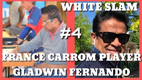 FRANCE CARROM PLAYER GLADWIN FERNANDO TERRIFIC WHITE SLAM 3 YouTube