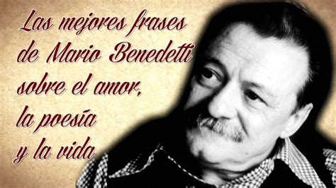 Frases De Mario Benedetti De Amor Frases Bonitas Tu Portal De Referencia