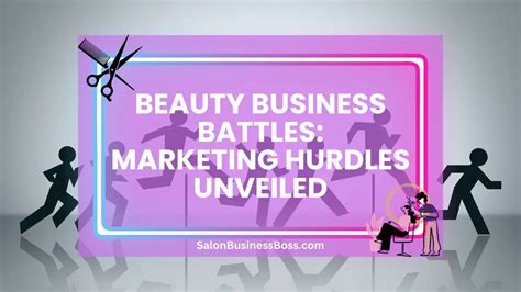 Beauty Business Battles Marketing Hurdles Unveiled Salon Business Boss