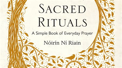 Sacred Rituals A Simple Book Of Everyday Prayer By Noirin Ni Riain