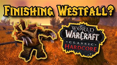 Finishing Westfall More Wow Classic Hardcore Youtube