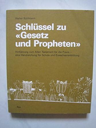 Schl Ssel Zu Gesetz Und Propheten Zug Nge Zum Alten Testament F R