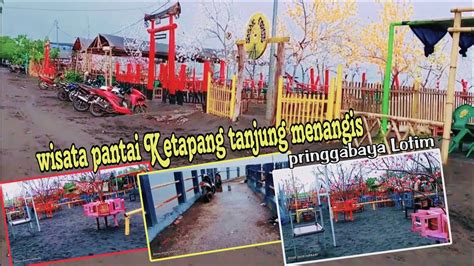 Vlog Wisata Pantai Ketapang Tanjung Menangis Pringgabaya Fatan Fatin