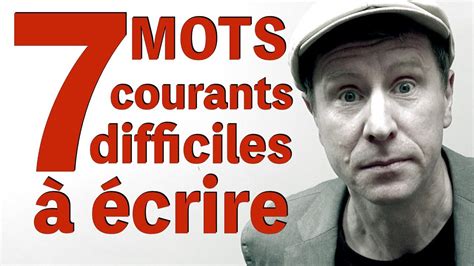 Mots Difficiles Crire Orthographe Niveau Avanc B C Youtube