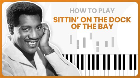 Sittin On The Dock Of The Bay Otis Redding Piano Tutorial Part