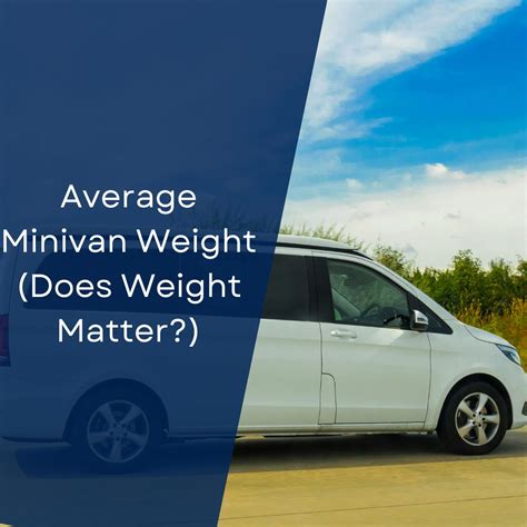 Average Minivan Weight (How Much Do They Weigh?)