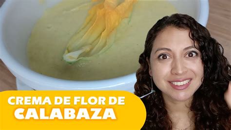 Crema De Flor De Calabaza Receta Sencilla Con Flores De Calabaza Paso