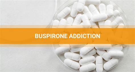 Buspar Addiction Signs And Symptoms Of Buspirone Abuse