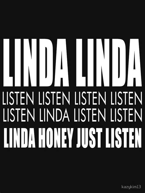 Linda Listen T Shirt