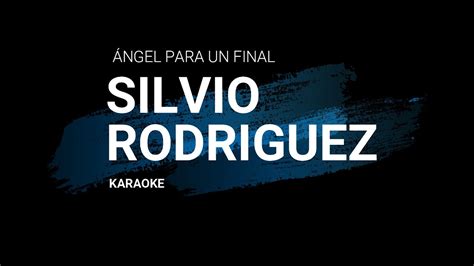 Ángel Para Un Final Karaoke Silvio Rodriguez YouTube