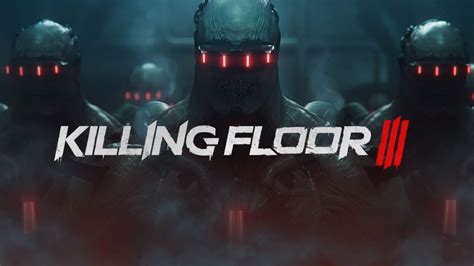 Killing Floor 3 Devrait Sortir D Ici Le 31 Mars 2025 Gamingdeputy France