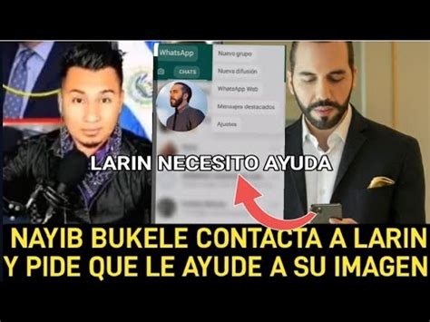 Nayib Bukele Contacta A Marcelo Larin Para Disculpase Por Traicionar A