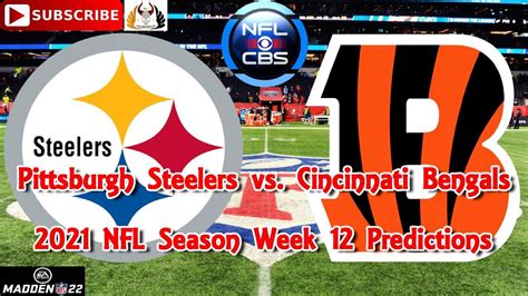 Pittsburgh Steelers Vs Cincinnati Bengals 2021 Nfl Week 12 Predictions Madden Nfl 22 Youtube