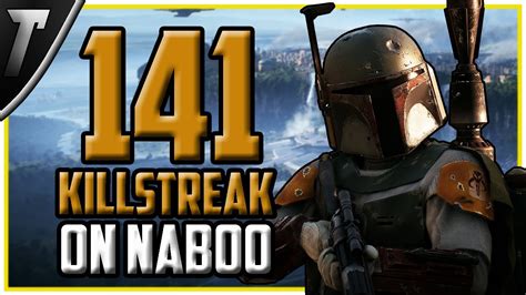 Star Wars Battlefront 2 Boba Fett 141 Killstreak Naboo Youtube